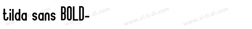 tilda sans BOLD字体转换